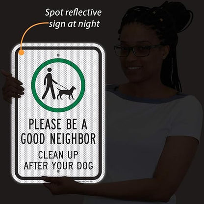 SmartSign 18 x 12 inch “Please Be A Good Neighbor - Clean Up After Your Dog” Metal Sign, 63 mil Aluminum, 3M Laminated High-Intensity Grade Reflective Material, Green, Black and White
